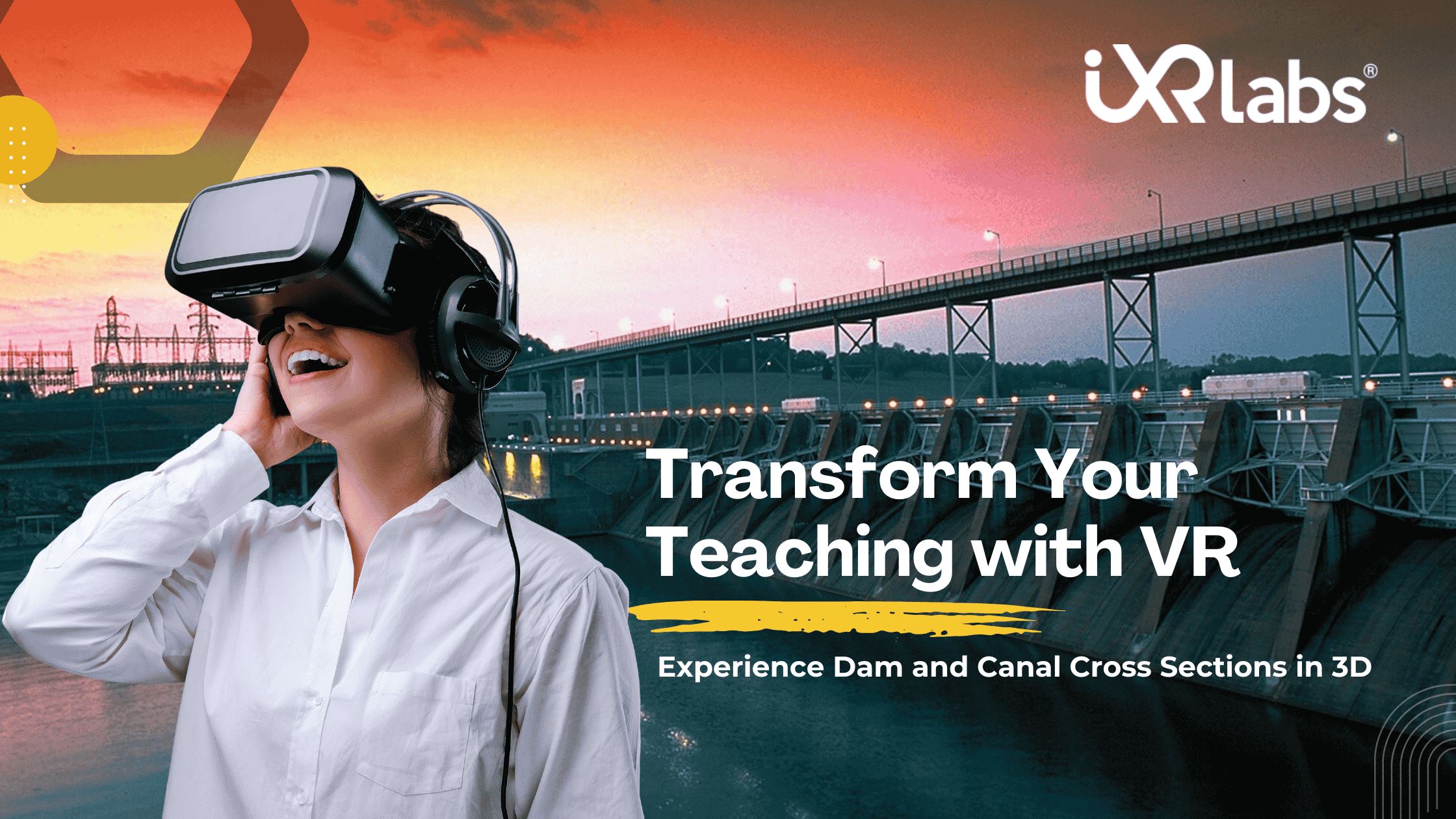 VR to Teach Dam and Canal Cross Sections